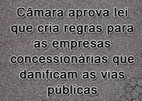 Câmara aprova lei que cria regras para as empresas concessionárias que danificam as vias públicas