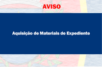 AVISO - Aquisição de Materiais de Expediente