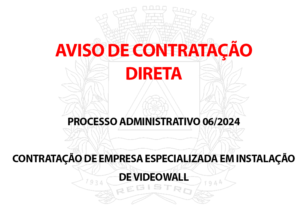 AVISO DE CONTRATAÇÃO DIRETA - PROCESSO ADMINISTRATIVO Nº. 06/2024
