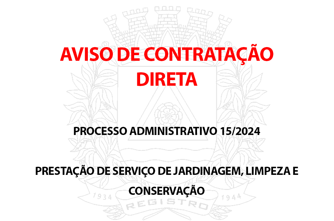 AVISO DE CONTRATAÇÃO DIRETA PROCESSO ADMINISTRATIVO Nº. 15/2024