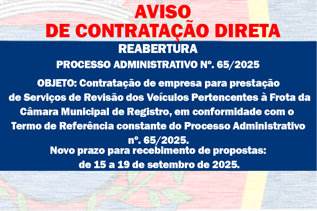 AVISO DE CONTRATAÇÃO DIRETA -  REABERTURA PROCESSO ADMINISTRATIVO Nº. 65/2025