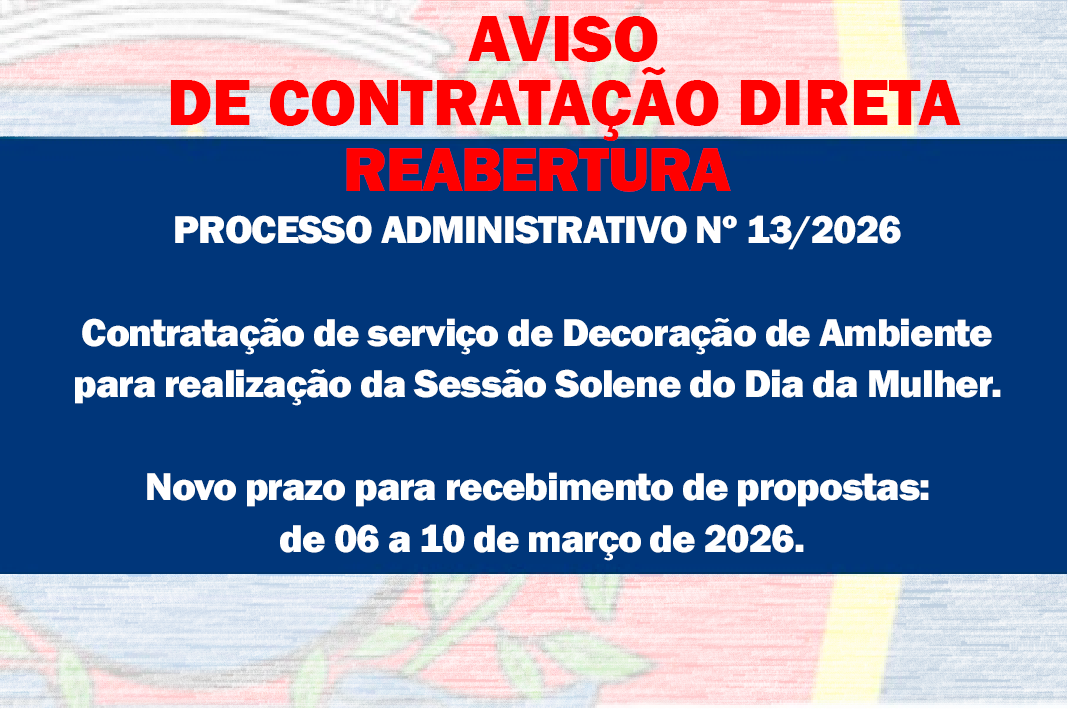 AVISO DE CONTRATAÇÃO DIRETA -  Serviço de Decoração Sessão Solene Dia da Mulher - REABERTURA