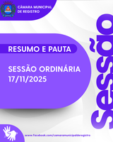 RESUMO E PAUTA DA SESSÃO ORDINÁRIA DE 17 DE NOVEMBRO DE 2025
